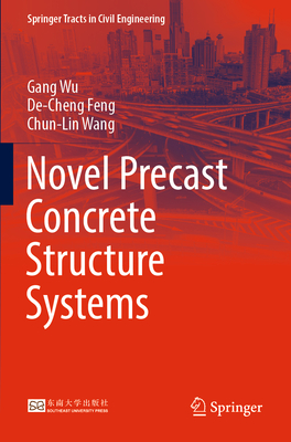 Novel Precast Concrete Structure Systems (Springer Tracts in Civil Engineering)