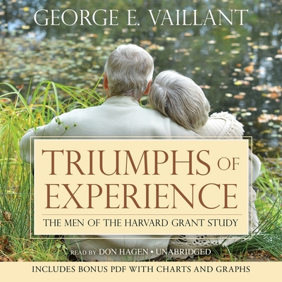 Triumphs of Experience: The Men of the Harvard Grant Study [With CDROM] Cover Image