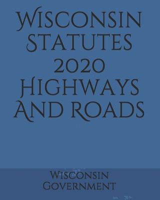 Wisconsin Statutes 2020 Highways And Roads Cover Image