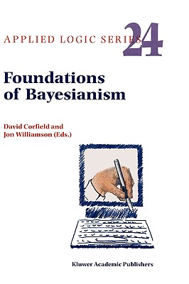Foundations of Bayesianism (Applied Logic #24)
