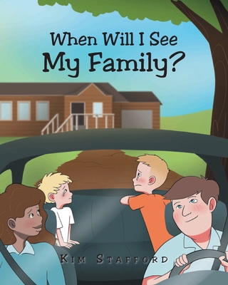 When Will I See My Family? By Kim Stafford Cover Image