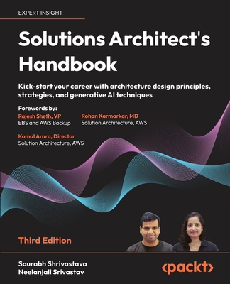 Solutions Architect's Handbook - Third Edition: Kick-start your career with architecture design principles, strategies, and generative AI techniques Cover Image