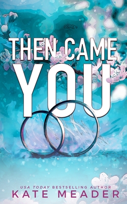 Then Came You (Laws of Attraction #3)