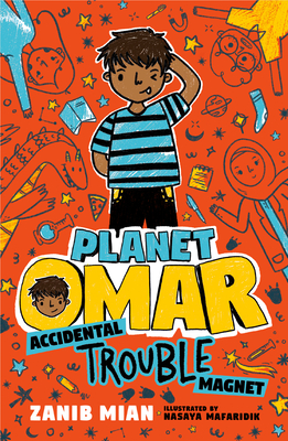 Planet Omar: Accidental Trouble Magnet By Zanib Mian, Nasaya Mafaridik (Illustrator) Cover Image