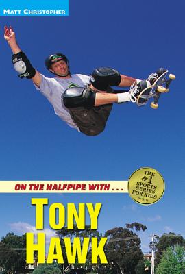 On the Halfpipe with...Tony Hawk By Matt Christopher Cover Image