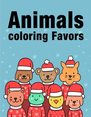 Animals coloring Favors: Christmas Coloring Book for Children, Preschool, Kindergarten age 3-5 Cover Image