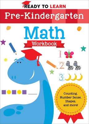 Ready to Learn: Pre-Kindergarten Math Workbook: Counting, Number Sense, Shapes, and More! By Editors of Silver Dolphin Books Cover Image