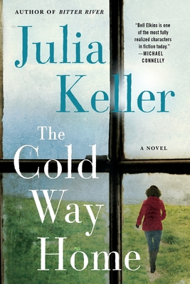 The Cold Way Home: A Novel (Bell Elkins Novels #8) By Julia Keller Cover Image