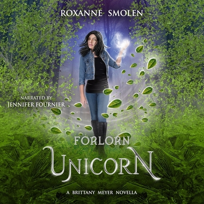Forlorn Unicorn By Roxanne Smolen, Jennifer Fournier (Read by) Cover Image