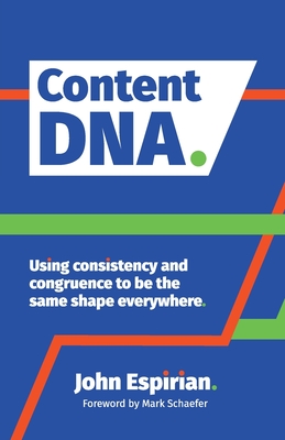 Content DNA: Using consistency and congruence to be the same shape everywhere Cover Image