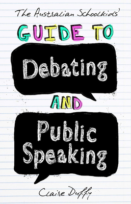 The Australian Schoolkids' Guide to Debating and Public Speaking Cover Image