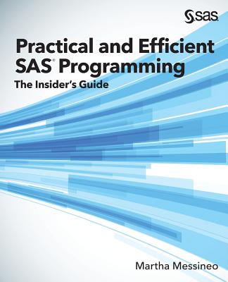 Practical and Efficient SAS Programming: The Insider's Guide Cover Image