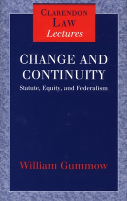 Change and Continuity: Statute, Equity, and Federalism (Clarendon Law Lectures)