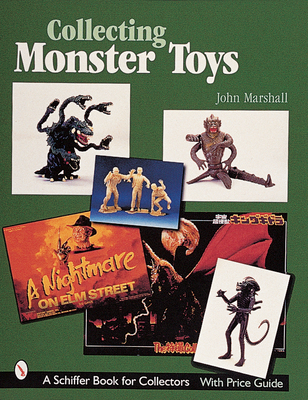 Collecting Monster Toys (Schiffer Book for Collectors) By John Marshall Cover Image