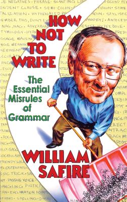 How Not to Write: The Essential Misrules of Grammar Cover Image