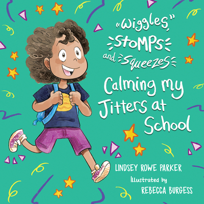 Wiggles, Stomps, and Squeezes: Calming My Jitters at School  Cover Image