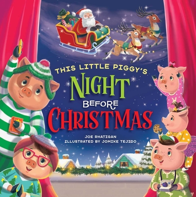 This Little Piggy's Night Before Christmas By Joe Rhatigan, Jomike Tejido (Illustrator) Cover Image