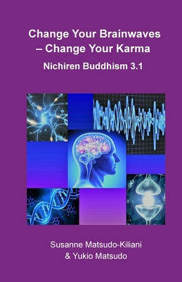 Change your Brainwaves, Change your Karma: Nichiren Buddhism 3.1