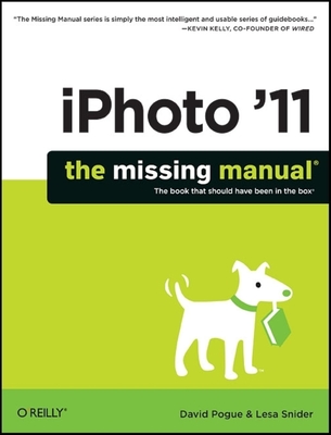 iPhoto '11: The Missing Manual: The Book That Should Have Been in the Box (Missing Manuals)