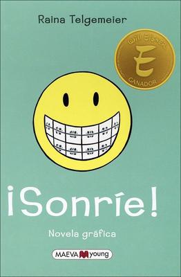 Sonrie! = Smile By Raina Telgemeier, Stephanie Yue, Jofre Homedes Cover Image