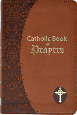 Catholic Book of Prayers: Popular Catholic Prayers Arranged for Everyday Use Cover Image