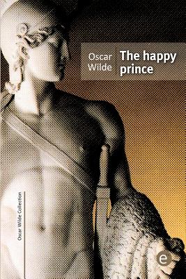 The happy prince (Oscar Wilde Collection)