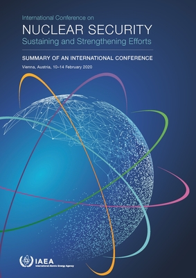 International Conference on Nuclear Security: Sustaining and Strengthening Efforts: Proceedings Series Cover Image