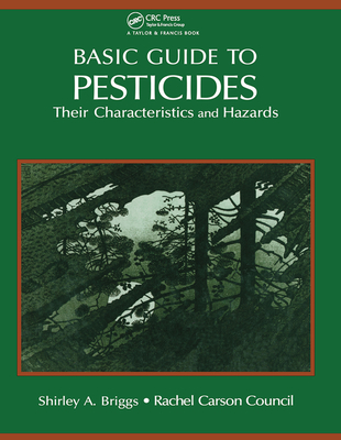 Basic Guide To Pesticides: Their Characteristics And Hazards: Their Characteristics & Hazards Cover Image
