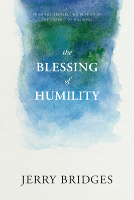The Blessing of Humility By Jerry Bridges Cover Image