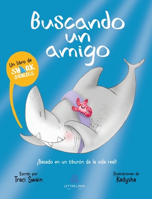 Buscando un amigo (Spanish Edition) By Traci Swain, Kadysha (Illustrator) Cover Image