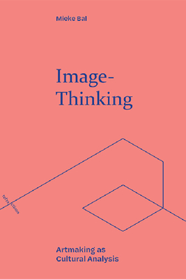 Image-Thinking: Artmaking as Cultural Analysis Cover Image