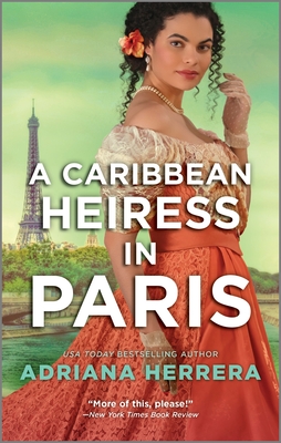 A Caribbean Heiress in Paris: A Historical Romance (Las Leonas #1)