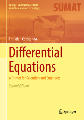 Differential Equations: A Primer for Scientists and Engineers (Springer Undergraduate Texts in Mathematics and Technology)