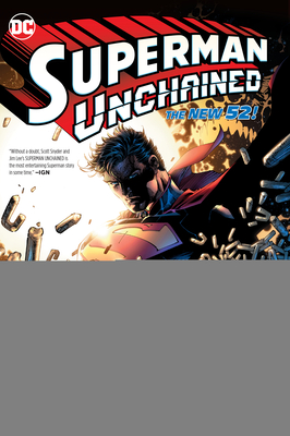 Superman Unchained: The Deluxe Edition (New Edition) By Scott Snyder, Jim Lee (Illustrator), Dustin Nguyen (Illustrator) Cover Image