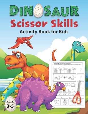 Download Dinosaur Scissor Skills Activity Book For Kids Ages 3 5 Cut And Paste Workbook For Preschool With Coloring And Puzzles Fun Gift For Dinosaur Lovers Paperback Eso Won Books