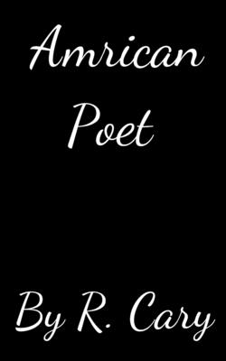Amrican Poet By R. Cary Cover Image