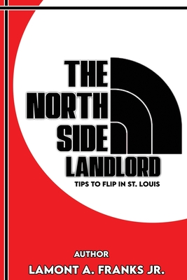 The North Side Landlord: Tips To Flip In St. Louis Cover Image
