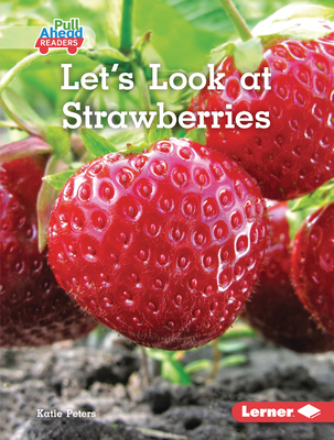Let's Look at Strawberries By Katie Peters Cover Image