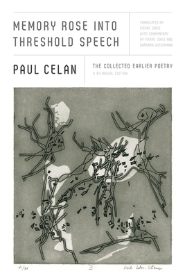 Memory Rose into Threshold Speech: The Collected Earlier Poetry: A Bilingual Edition By Paul Celan, Pierre Joris (Translated by), Barbara Wiedemann (Commentaries by), Pierre Joris (Commentaries by) Cover Image