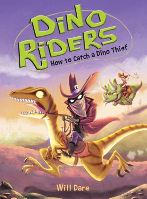 How to Catch a Dino Thief (Dino Riders) By Will Dare, Mariano Epelbaum (Illustrator) Cover Image