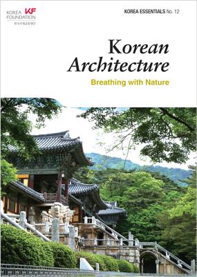 Korean Architecture: Breathing with Nature (Korea Essentials #12) Cover Image