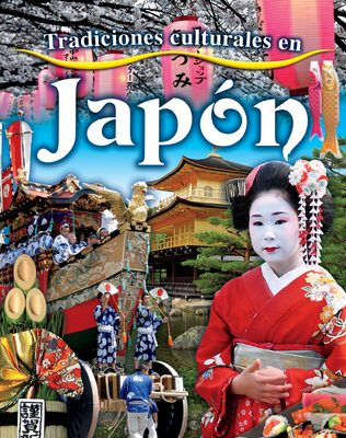Tradiciones Culturales En Japón (Cultural Traditions in Japan) (Cultural Traditions in My World) Cover Image
