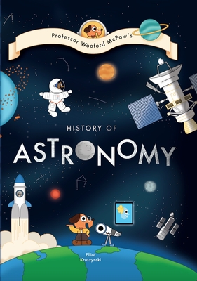 Professor Wooford McPaw's History of Astronomy By Elliot Kruszynski Cover Image