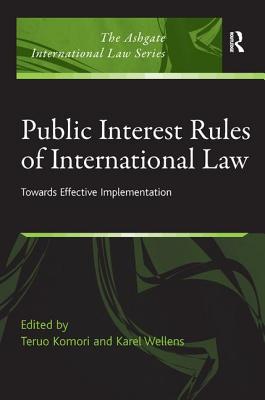 Public Interest Rules Of International Law Towards Effective Implementation Ashgate International Law Hardcover Page 158 Books