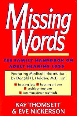 Missing Words: The Family Handbook on Adult Hearing Loss Cover Image