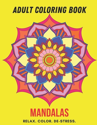 Mandala Coloring Books For Adults: Therapy Coloring Books: Beautiful 50  Mandalas for Stress Relief and Relaxation (Paperback)