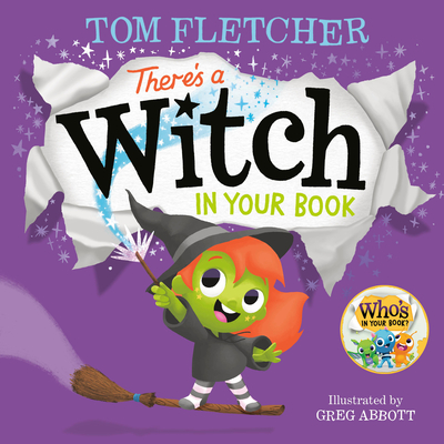 There's a Witch in Your Book: A Halloween Book for Kids and Toddlers (Who's In Your Book?) By Tom Fletcher, Greg Abbott (Illustrator) Cover Image