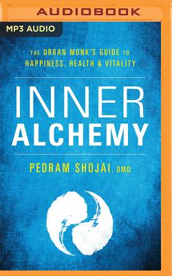 Inner Alchemy: The Urban Monk's Guide to Happiness, Health, and Vitality Cover Image