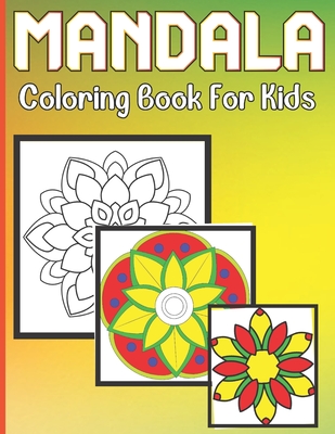 Mandala Coloring Book For Kids: A Coloring Book for Kids with easy and beautiful Mandalas Collection By Roderick Prasad Publishing House Cover Image
