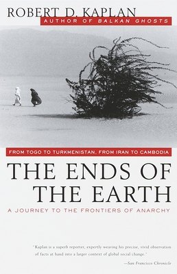 The Ends of the Earth: From Togo to Turkmenistan, from Iran to Cambodia, a Journey to the Frontiers of Anarchy (Vintage Departures) Cover Image